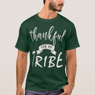 Thankful for My Tribe T-Shirt