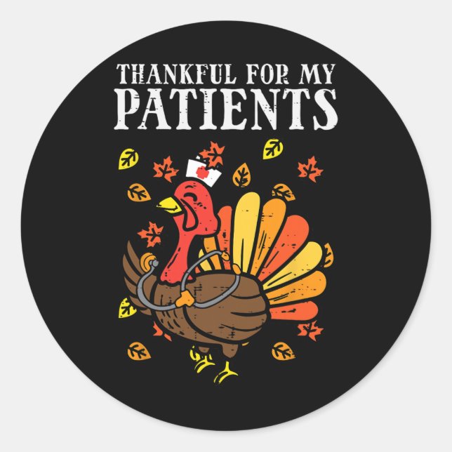 Thankful For Patients Turkey Nurse Thanksgiving Fa Classic Round Sticker (Front)