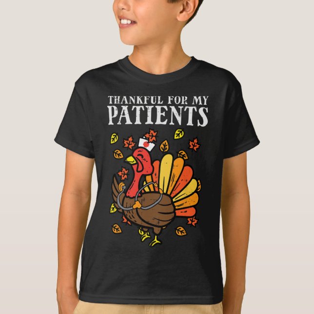 Thankful For Patients Turkey Nurse Thanksgiving Fa T-Shirt (Front)