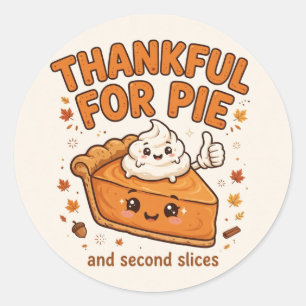 Thankful for Pie — Pumpkin Pie Thanksgiving Tee Classic Round Sticker