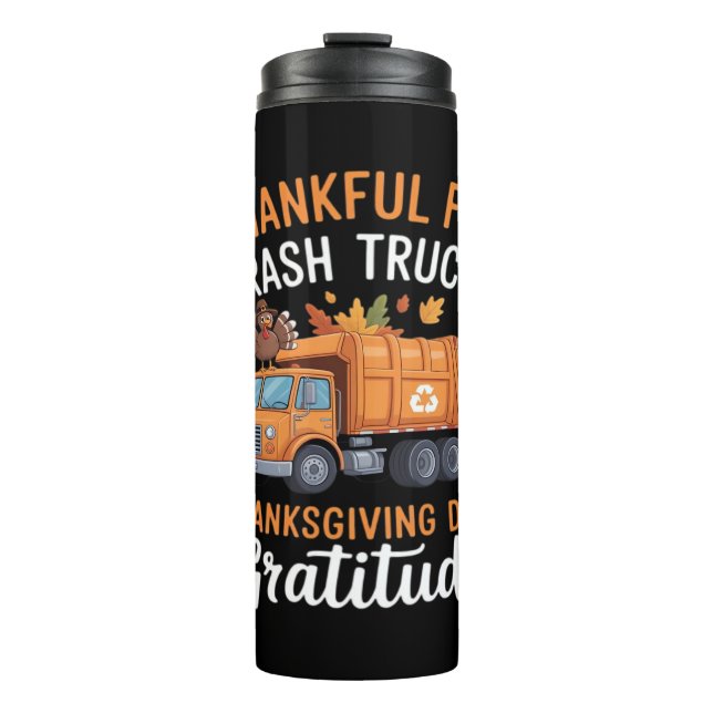 Thankful for Recycle Truck Thanksgiving Day Garbag Thermal Tumbler (Front)