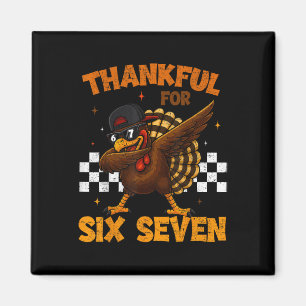 Thankful For Six Seven 6 7 Meme 67 Thanksgiving Tu Magnet