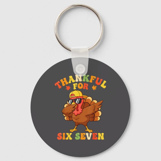 Thankful For Six Seven 6 7 Meme Thanksgiving Turke Key Ring (Front)