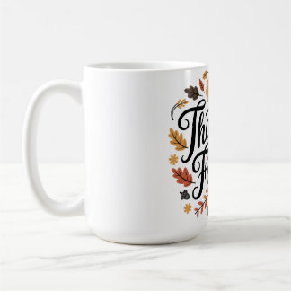 Thankful for the Ones Who Matter Most Coffee Mug