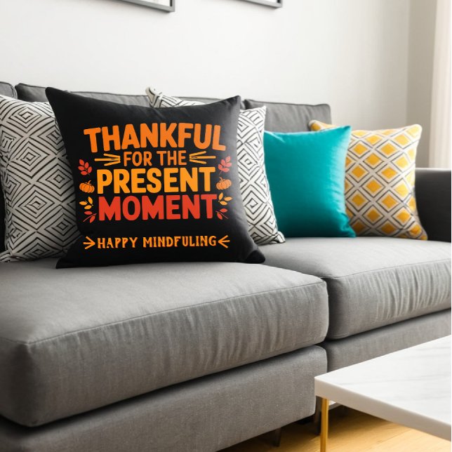 Thankful for the Present Moment Customisable Text Cushion (Creator Uploaded)