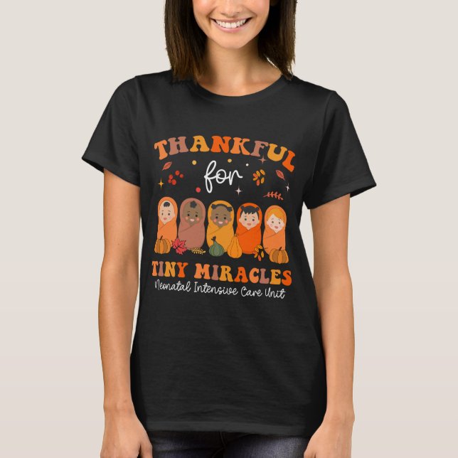 Thankful For Tiny Miracles NICU Nurse Thanksgiving T-Shirt (Front)