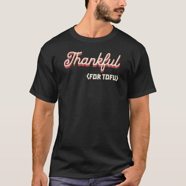 Thankful For Tofu Thanksgiving T-Shirt (Front)