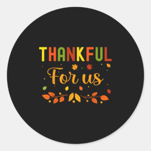 Thankful For Us Thanksgiving Couples Fall Thankful Classic Round Sticker