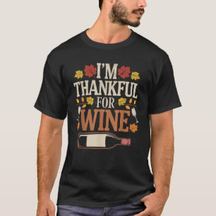 Thankful For Wine Funny Thanksgiving Fall Autumn W T-Shirt