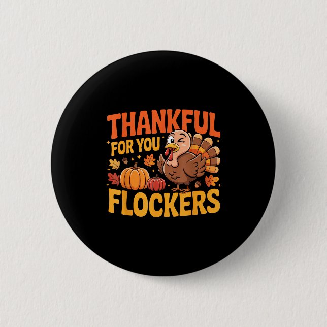 Thankful For You Flockers  6 Cm Round Badge (Front)