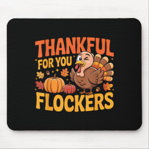 Thankful For You Flockers  Mouse Mat