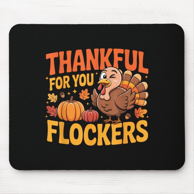 Thankful For You Flockers  Mouse Mat (Front)