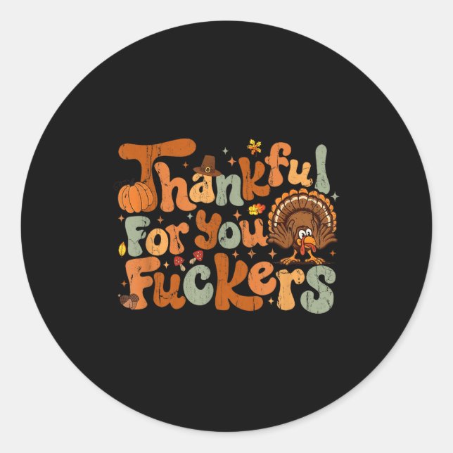 Thankful For You Forers, Funny Thanksgiving  Classic Round Sticker (Front)