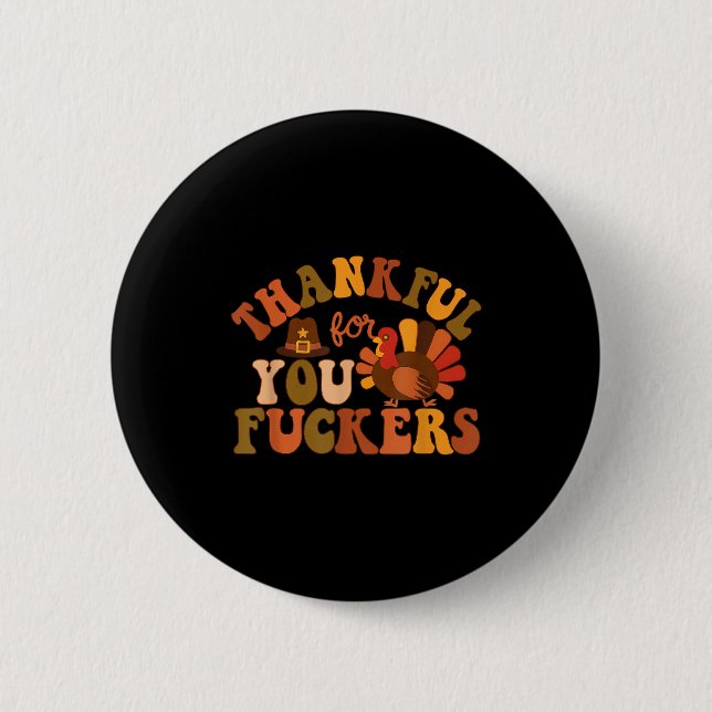 Thankful For You Forers Funny Thanksgiving Friends 6 Cm Round Badge (Front)