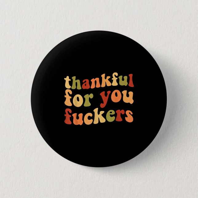 Thankful For You Forers Funny Thanksgiving Friends 6 Cm Round Badge (Front)