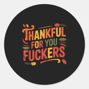 Thankful For You Forers Funny Thanksgiving Friends Classic Round Sticker