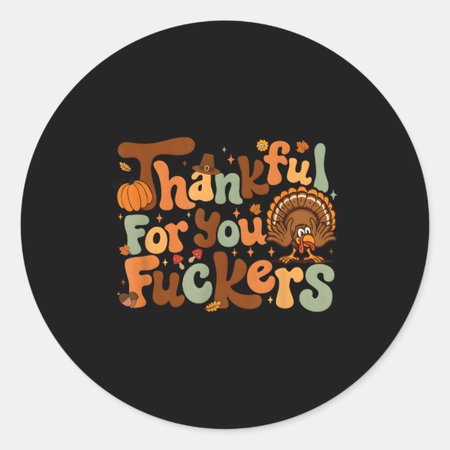 Thankful For You Forers Funny Thanksgiving Friends Classic Round Sticker (Front)