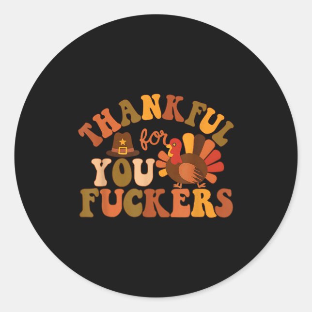 Thankful For You Forers Funny Thanksgiving Friends Classic Round Sticker (Front)