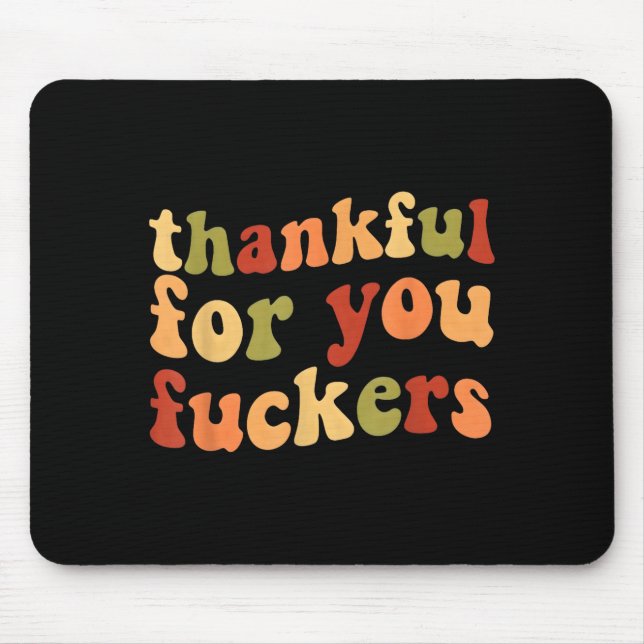 Thankful For You Forers Funny Thanksgiving Friends Mouse Mat (Front)