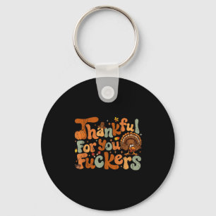 Thankful For You Forers, Funny Thanksgiving Key Ring