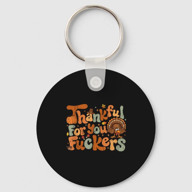 Thankful For You Forers, Funny Thanksgiving  Key Ring (Front)