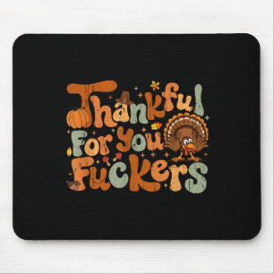 Thankful For You Forers, Funny Thanksgiving  Mouse Mat