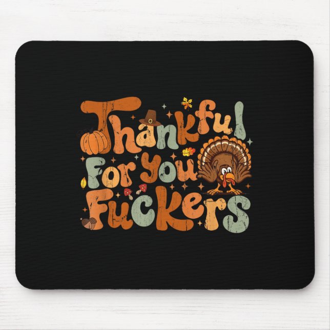 Thankful For You Forers, Funny Thanksgiving  Mouse Mat (Front)