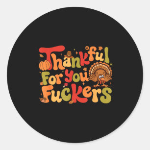 Thankful For You Forers Funny Thanksgiving Turkey Classic Round Sticker