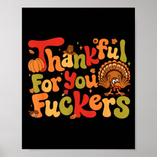 Thankful For You Forers Funny Thanksgiving Turkey  Poster