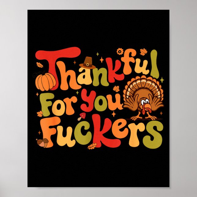 Thankful For You Forers Funny Thanksgiving Turkey  Poster (Front)