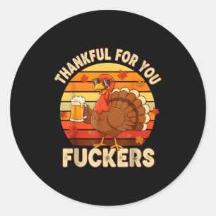 Thankful For You Forers Thanksgiving Happy Turkey  Classic Round Sticker
