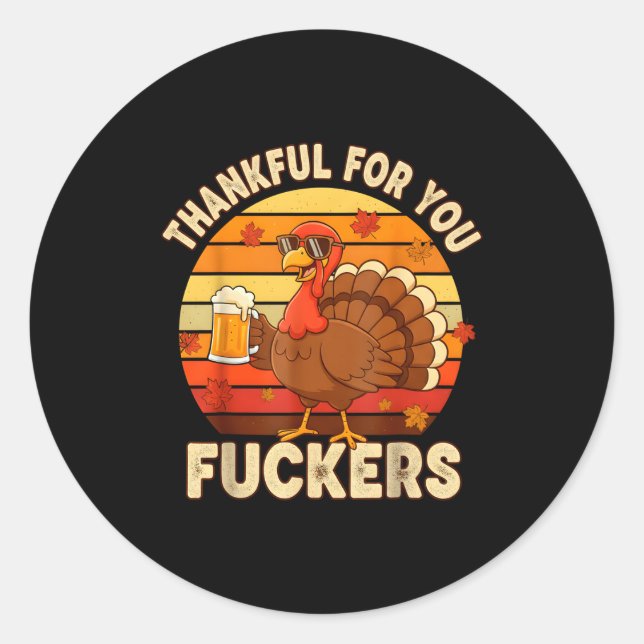 Thankful For You Forers Thanksgiving Happy Turkey  Classic Round Sticker (Front)
