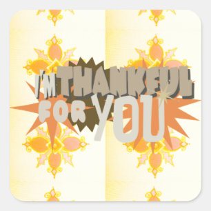 Thankful for you with Love Compassion & Gratitude Square Sticker