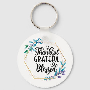 Thankful, Grateful and Blessed  Key Ring