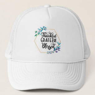 Thankful, Grateful and Blessed Trucker Hat