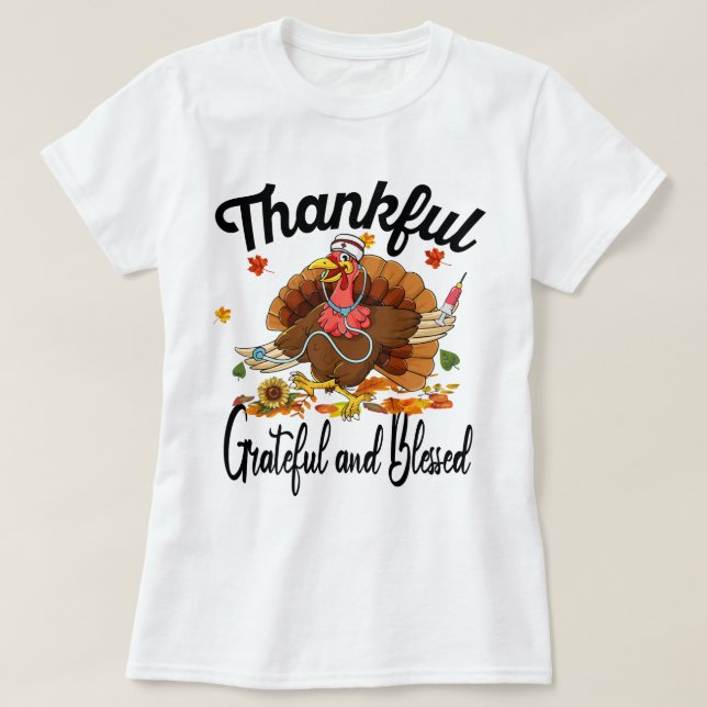 Thankful Grateful and Blessed Turkey Nurse T-Shirt (Design Front)