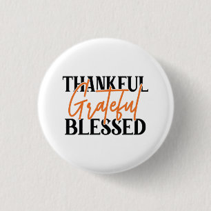 Thankful, Grateful, Blessed 3 Cm Round Badge