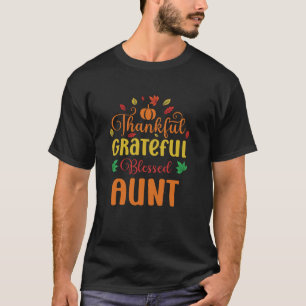 Thankful Grateful Blessed Aunt Matching Thanksgivi T-Shirt