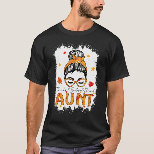 Thankful Grateful Blessed Aunt Pumpkins Messy Bun T-Shirt (Front)