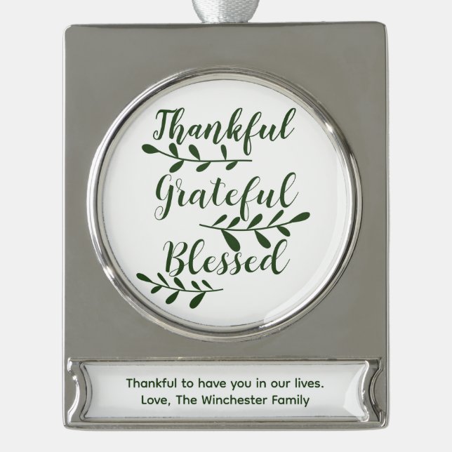 Thankful Grateful Blessed dark green modern script Silver Plated Banner Ornament (Front)