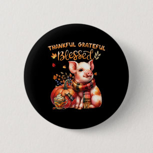 Thankful Grateful Blessed Farm Animal Pig Fall Y'a 6 Cm Round Badge