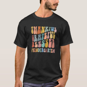 Thankful Grateful Blessed Groovy Kindergarten Teac T-Shirt