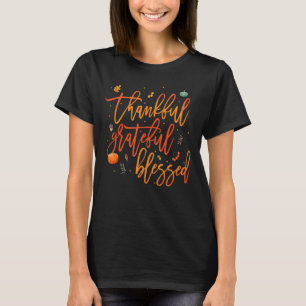 Thankful Grateful Blessed  Happy Pumpkin Thanksgiv T-Shirt
