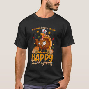 Thankful Grateful Blessed Happy Thanksgiving Nurse T-Shirt