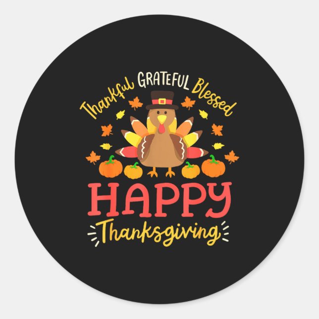 Thankful Grateful Blessed Happy Thanksgiving Turke Classic Round Sticker (Front)