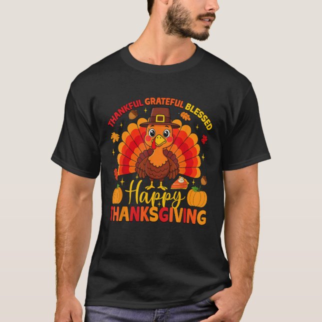 Thankful Grateful Blessed Happy Thanksgiving Turke T-Shirt (Front)