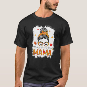 Thankful Grateful Blessed Mama Pumpkins Messy Bun  T-Shirt