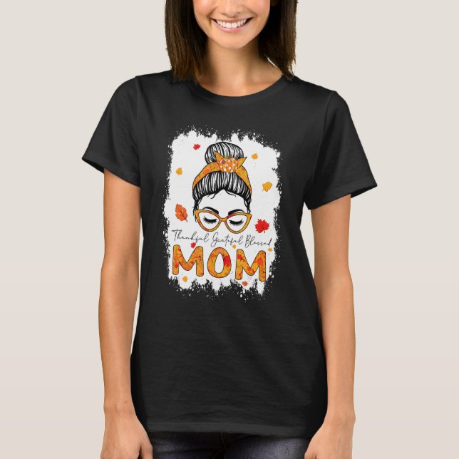 Thankful Grateful Blessed Mom Pumpkins Messy Bun T-Shirt (Front)