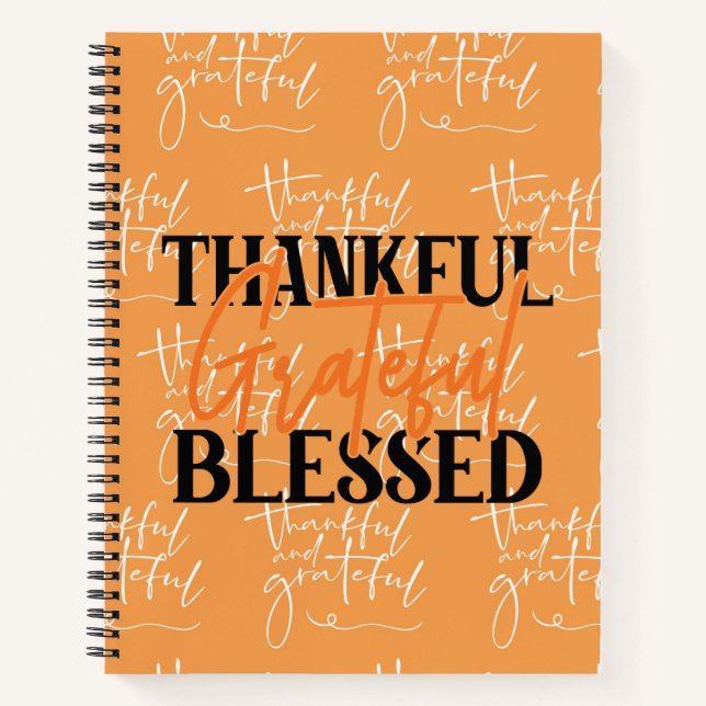 Thankful, Grateful, Blessed Notebook (Front)