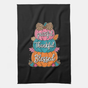 Thankful Grateful Blessed Pumpkin Kitchen   Fall A Tea Towel